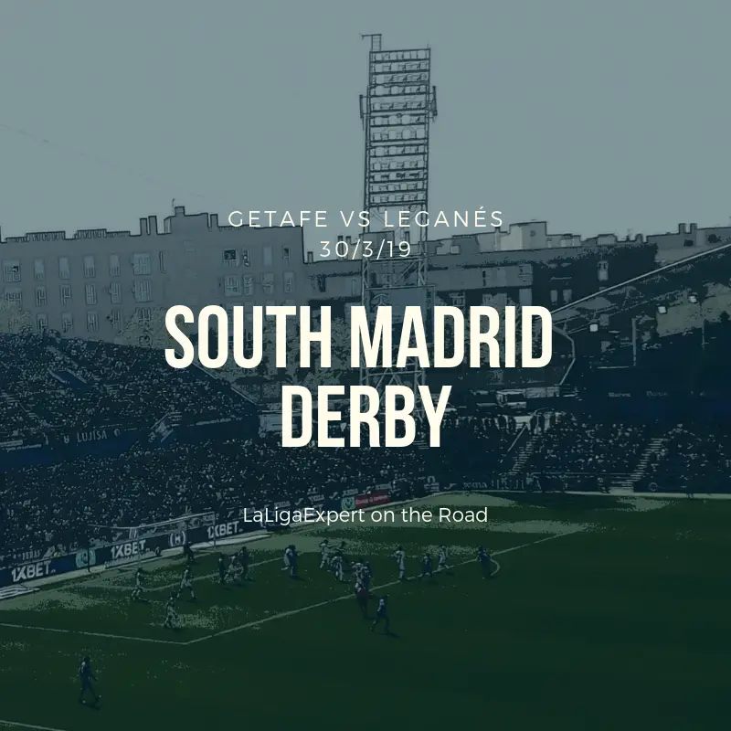 LLE on the Road - The South Madrid Derby - Getafe vs Leganés
