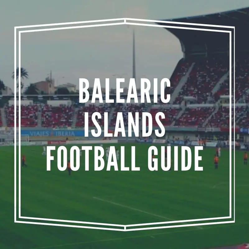 Balearic Islands football guide