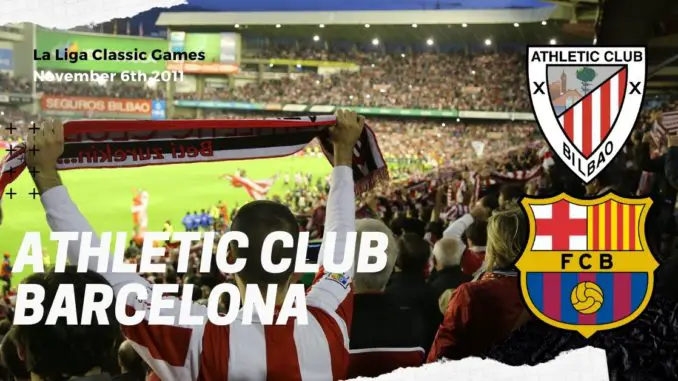 La Liga's greatest games - Athletic Club vs Barcelona (2011)