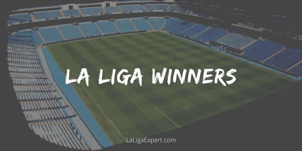 La Liga Winners - All Time