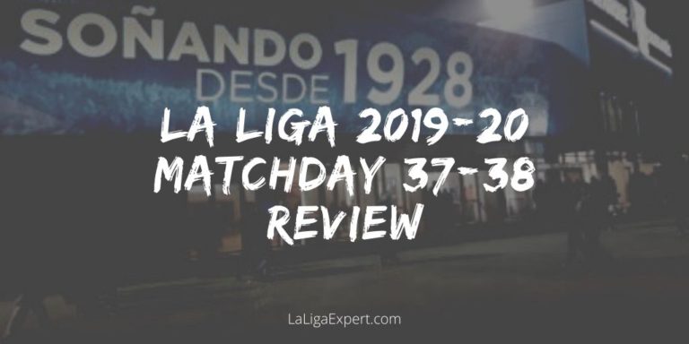 LaLiga weekly review 37