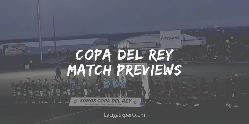Copa del Rey match previews