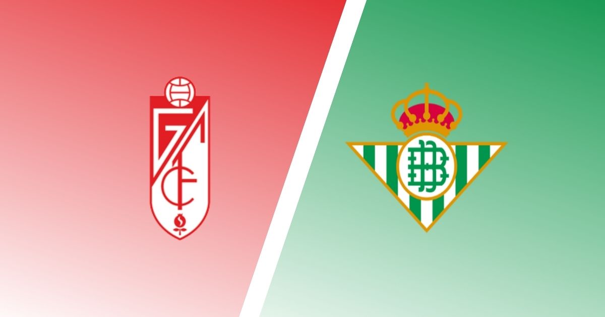 Granada vs Real Betis Match Preview & Predictions - LaLiga ...