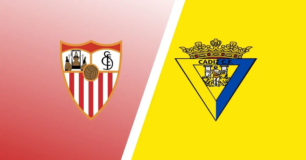 Sevilla vs Cadiz Predictions & Match Preview - LaLiga Expert