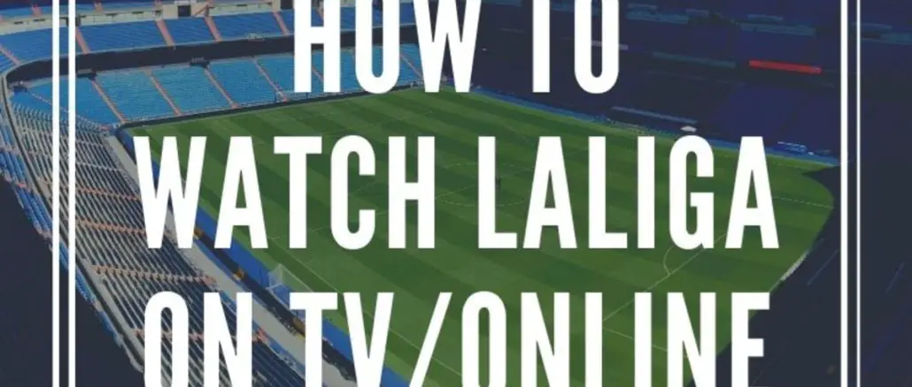 La liga how to on sale watch