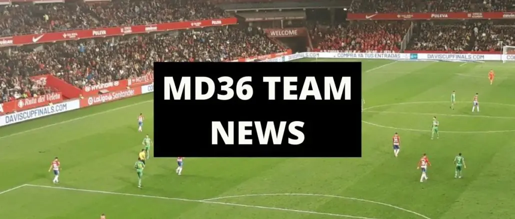 LaLiga matchday 36 team news