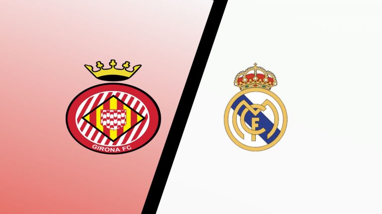 Girona vs Real Madrid